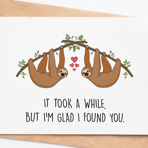 It Took A While Valentines Day Card For Him Her, Romantic Sloth Love Card, Funny Valentines Gift For Husband Wife Boyfriend Girlfriend