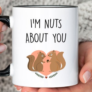 Nuts Pun Valentines Mug, Funny Valentines Day Gift for Him or Her, Anniversary Gift for Husband or Boyfriend, Fiance Birthday Gift