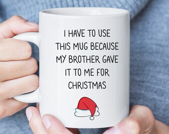 Funny Christmas Mug for Sister, Brother Christmas Mug, Sister Christmas Gift, Sister Gift from Brother, Stocking Fillers for Sister