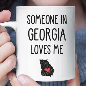 Someone in Georgia Loves Me Coffee Mug, Long Distance Relationship Boyfriend Gift, Moving Away Gift, Going Away Gift, Friendship Gift