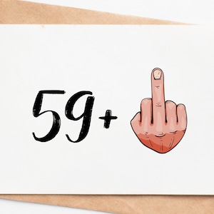 Rude 60th Birthday Card For Men Or Women, Middle Finger 59+ Card, Funny 60th Birthday Gift For Mom Dad Aunt Uncle Sister Brother