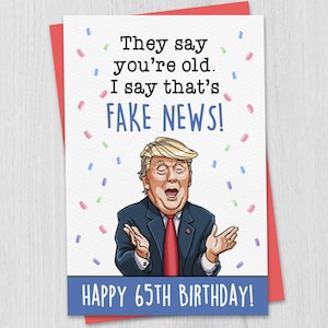 Funny 65th Birthday Card For Aunt Uncle Mom Dad Sister Brother, Fake News Trump Birthday Card, 65th Birthday Gifts For Women Men
