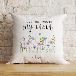 Personalized Mothers Day Gift for Mom, I Love That You’re My Mom Pillow Cover, Mom Birthday Gift from Daughter, Mum Christmas Gift
