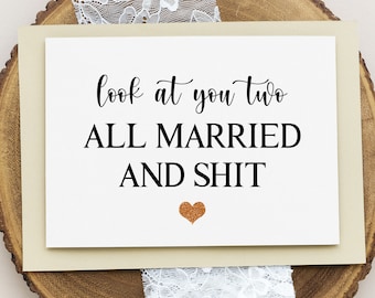 Look at You Two All Married and Shit, Lustige Hochzeitskarte, Just Married Karte für Paare, Braut shower Karte, Hochzeitsgeschenk