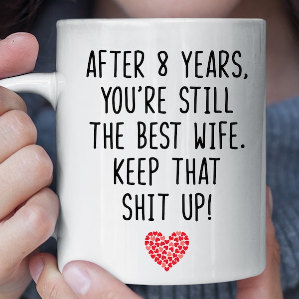 8th Anniversary Gift for Wife, After 8 Years You're Still The Best Wife Funny Mug, 8th Wedding Bronze Anniversary Gift for Her