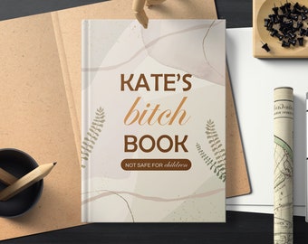My Bitch Book, Custom Self Care Journal, Mental Health Journal, Therapy Journal, Personalized Friend Gift, Stress Relief, Wellness Journal
