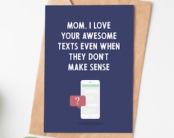 Funny Mothers Day Card For Mom, Nonsense Message Texts Card, Mom Birthday Card, Mothers Day Gift From Son, Mom Birthday Gift From Daughter