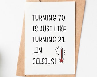 Turning 70 In Celsius Funny Birthday Card, 70th Birthday Card For Women Or Men, Grandma Grandpa Aunt Uncle Mom Dad 70th Birthday Gift