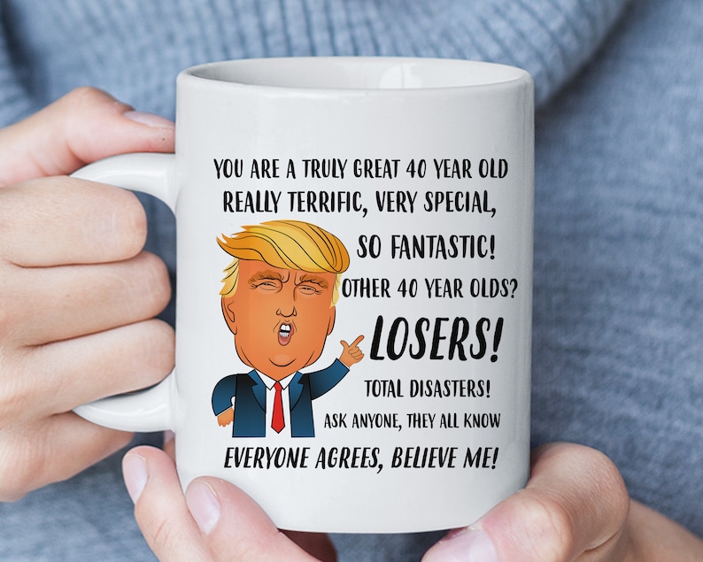 40th Birthday Gifts for Women, Funny Trump Mug, 40th Birthday Gift for Man, 40th Birthday Mug, 40th Gift for Her Him image 1