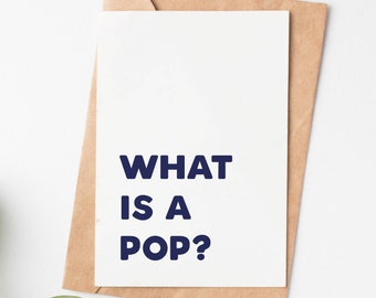 May include: A white card with the text "WHAT IS A POP?" printed in dark blue letters.