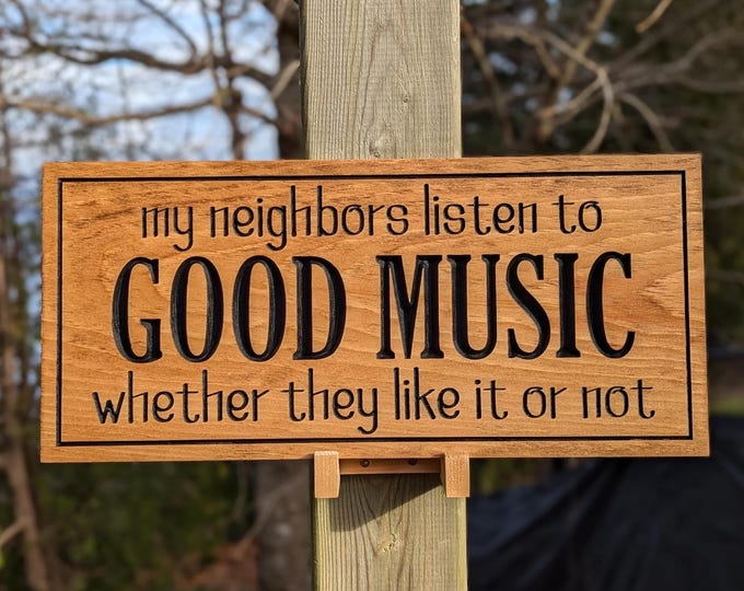 Good Music for Neighbors - Outdoor Sign - Wooden Sign - Wooden Engraved Personalized Gift