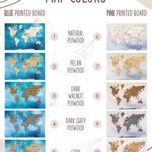 May include: A chart showing 10 different map colors for a world map. The colors are natural plywood, pecan plywood, dark walnut plywood, dark grey plywood, cork, blue printed board, and pink printed board.