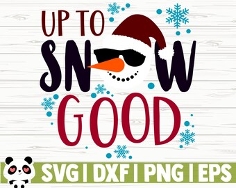 Download Up To Snow Good Svg Etsy