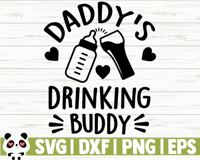 Free Free 173 Daddy&#039;s Drinking Buddy Svg SVG PNG EPS DXF File