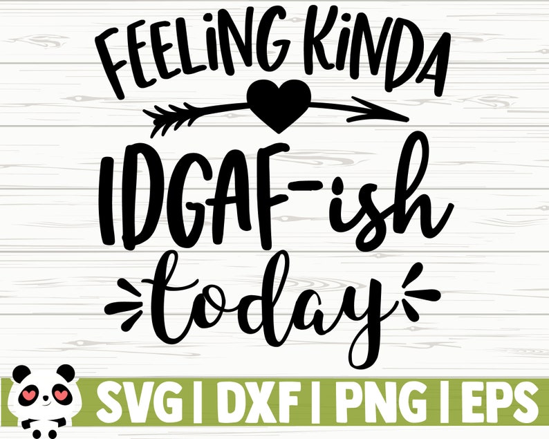 Download Feeling Kinda IDGAF-ish Today Funny Mom Svg Mom Quote Svg ...