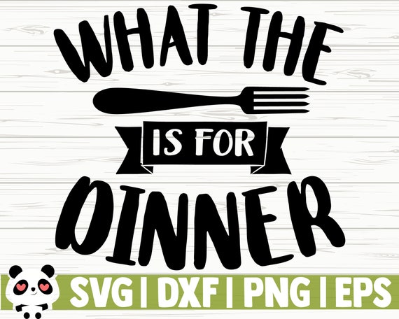 what the fork is for dinner svg, funny kitchen sayings, sign