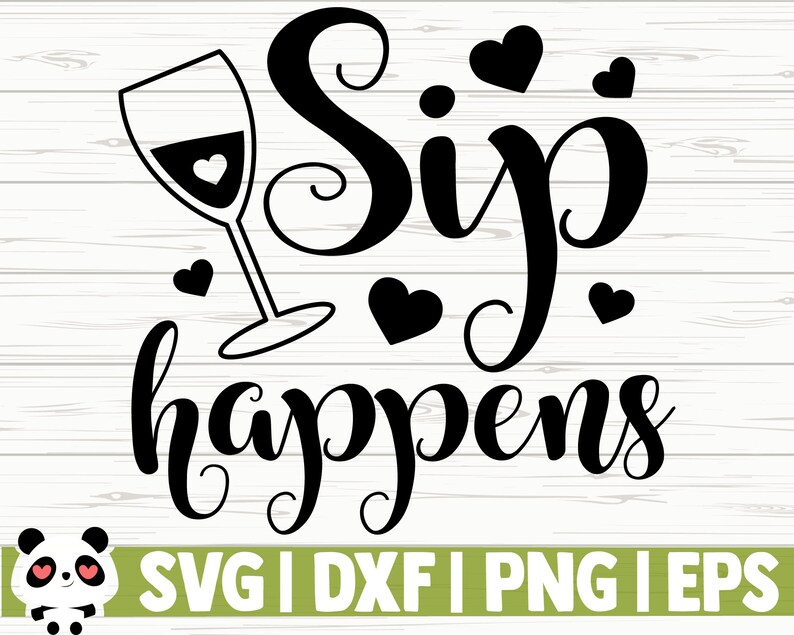 Sip Happens Funny Wine Svg Wine Quote Svg Wine Glass Svg - Etsy