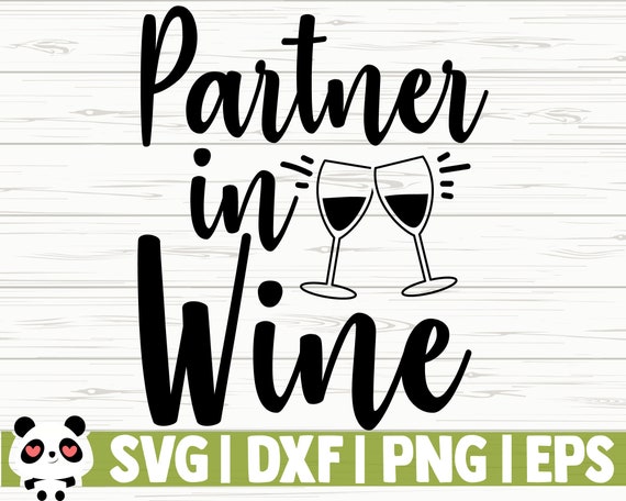 Download Partner In Wine Svg Funny Wine Svg Wine Quote Svg Wine Etsy