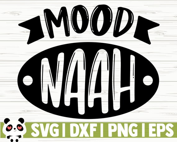 Download Clip Art Funny Mom Svg Sarcastic Svg Mama Svg Mom Life Svg Sassy Svg Funny Shirt Svg Sarcasm Svg Mood Naah Funny Quote Svg Woman Svg Art Collectibles