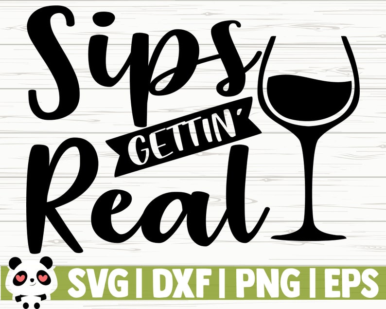 Download Clip Art Art Collectibles Alcohol Svg Wine Cut File Wine Glass Svg Wine Lover Svg Mom Life Svg Sips Gettin Real Funny Wine Svg Drinking Svg Wine Quote Svg