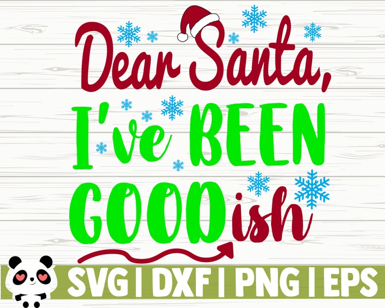 Download Clip Art Art Collectibles Christmas Quote Svg Holiday Svg Merry Christmas Svg Dear Santa I Ve Been Goodish Funny Christmas Svg Christmas Shirt Svg Winter Svg