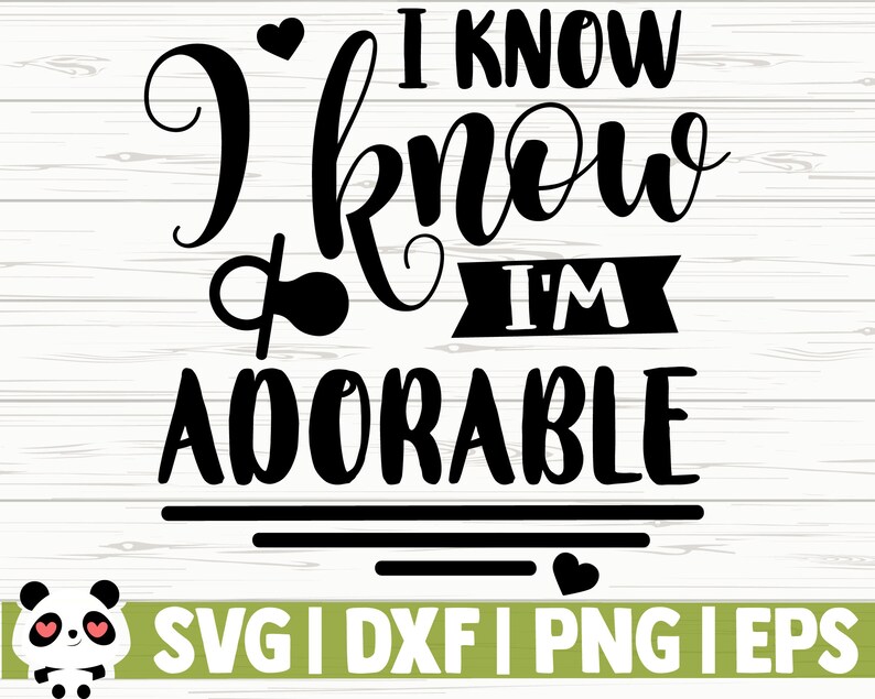 Download Clip Art Mama Svg Motherhood Svg Baby Shirt Svg Baby Shower Svg I Know I Know I M Adorable Baby Quote Svg Mom Life Svg Baby Svg Mom Svg Art Collectibles