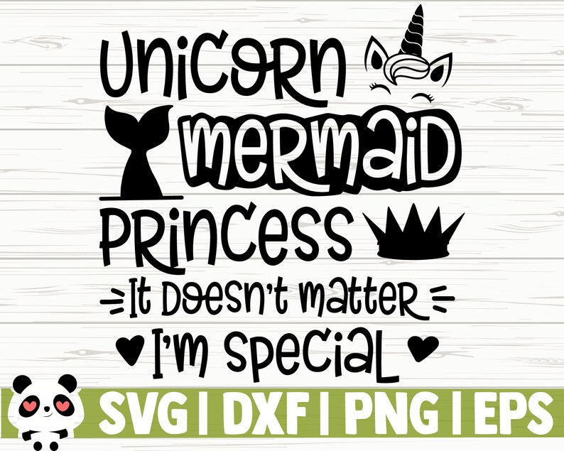 Download Mermaid Svg Princess Svg Unicorn Svg Unicorn Mermaid Princess It Doesn T Matter I M Special Girl Svg Cricut Svg Unicorn Mom Svg Clip Art Art Collectibles Safarni Org