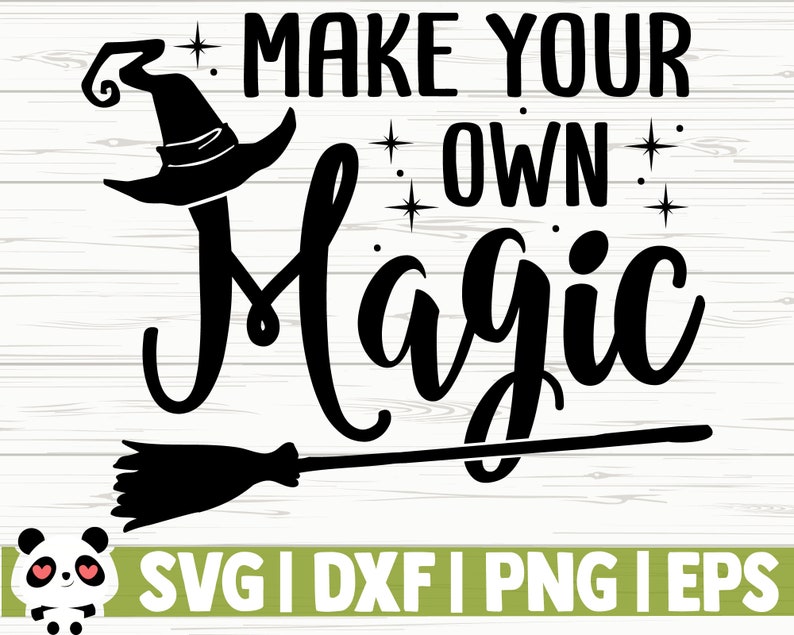 Download Fall Svg Horror Svg Halloween Dxf Halloween Svg October Svg Holiday Svg Make Your Own Magic Halloween Quote Svg Halloween Shirt Svg Clip Art Art Collectibles Kromasol Com