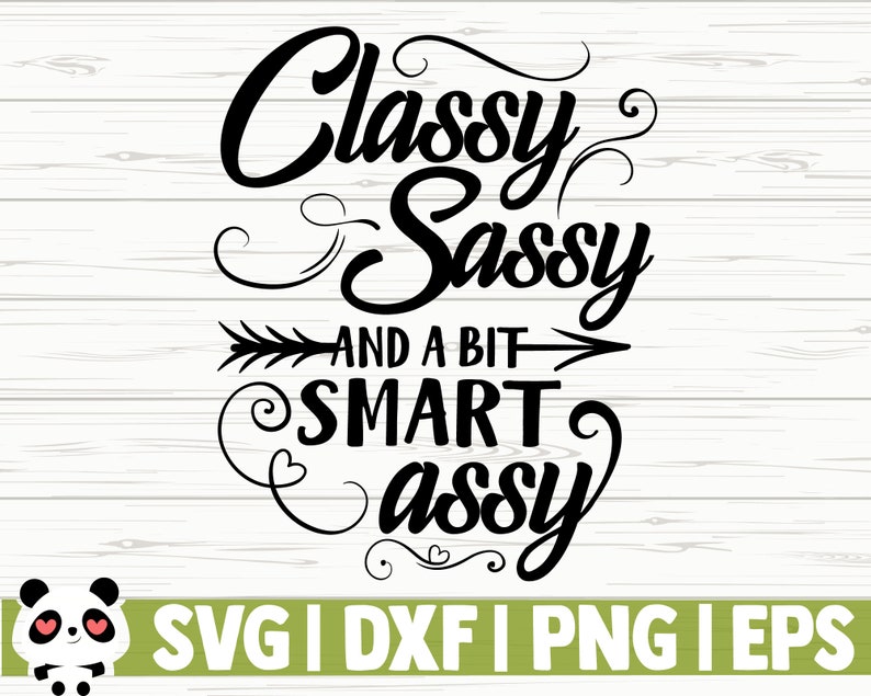 Download Classy Sassy And A Bit Smart Assy Funny Quote Svg Funny ...