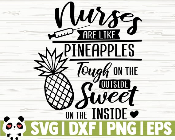 Download Nurses Are Like Pineapples Funny Nurse Svg Nurse Quote Svg Etsy