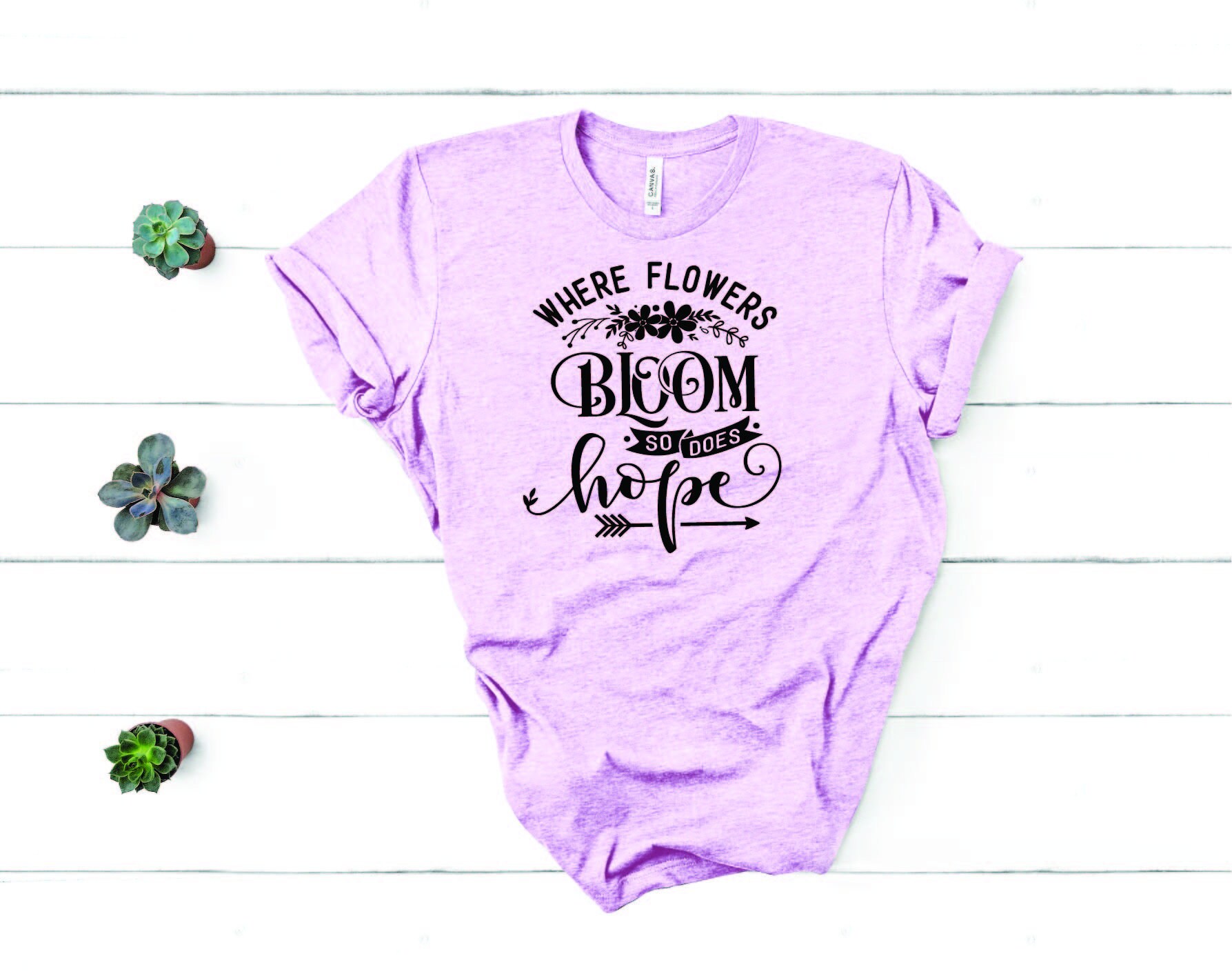 Customizable T Shirt Design Where Flowers Bloom So Does Etsy