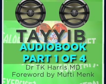 Könnte beinhalten: Ein grünes Quadrat mit zwei schwarzen Lautsprechern oben. Der Text "TAYYIB AUDIOBOOK PART 1 OF 4" ist in Blau und Weiß. Unter dem Text steht "Dr TK Harris MD" und "Foreword by Mufti Menk".