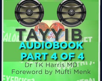 Könnte beinhalten: Ein grüner Hintergrund mit zwei schwarzen Lautsprechern oben. Der Text "TAYYIB AUDIOBOOK PART 4 OF 4" ist in blau und weiß. Der Text "Dr TK Harris MD" ist in schwarz und weiß. Der Text "Foreword by Mufti Menk" ist in schwarz und weiß.
