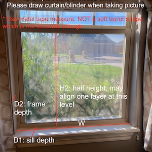 May include: A diagram showing how to measure a window for curtains. The diagram shows the width (W), the frame depth (D2), the sill depth (D1), and the half height (H2). The text says "Example Photo & Measurement. Please draw curtain/blinder when taking picture. *Use metal tape measure, NOT a soft taylor's tape which is not accurate enough. W: width of window; this is most critical measurement, please double check."