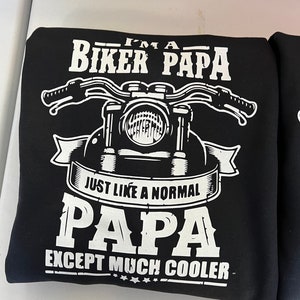 I'm a Biker Papa Just like a normal Papa except much cooler
