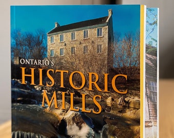 Ontario's Historic Mills — detailed guide book with beautiful photos sorted by region