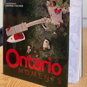 Ontario Moments: immagini dell&#39;Ontario, Canada, raccolte in un libro fotografico d&#39;arte