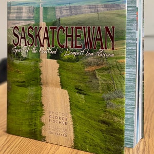 Saskatchewan: Spirit of the Heartland — Fotobuch der Prärien Kanadas