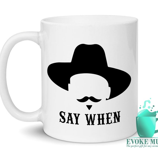 Say When | I'm Your Huckleberry Say When Mug | Vintage Tombstone Mug | Funny Cowboy Cup | Gift For Men Women