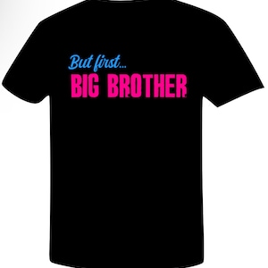 But first… Big Brother T-Shirt