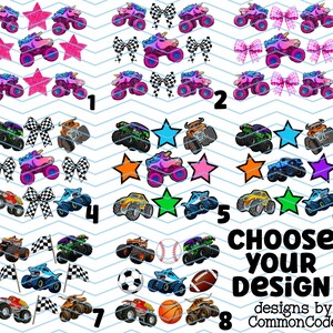 May include: A collection of colorful monster truck designs, including unicorn, bow, star, and sports ball themes. The image features the text "CHOOSE YOUR DESIGN" and the number options 1 through 8.