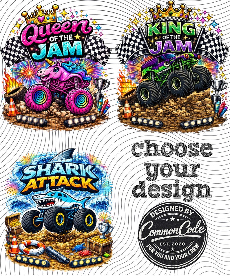 Peut inclure: Des designs graphiques color&eacute;s avec des monster trucks et les phrases "Queen of the Jam", "King of the Jam" et "Shark Attack". Les dessins incluent des couronnes, des drapeaux &agrave; damier et des feux d'artifice. Le texte "Choose your design" est &eacute;galement pr&eacute;sent.
