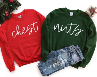 Funny Couples Christmas Sweatshirt: Chest And Nuts Matching Holiday Shirts