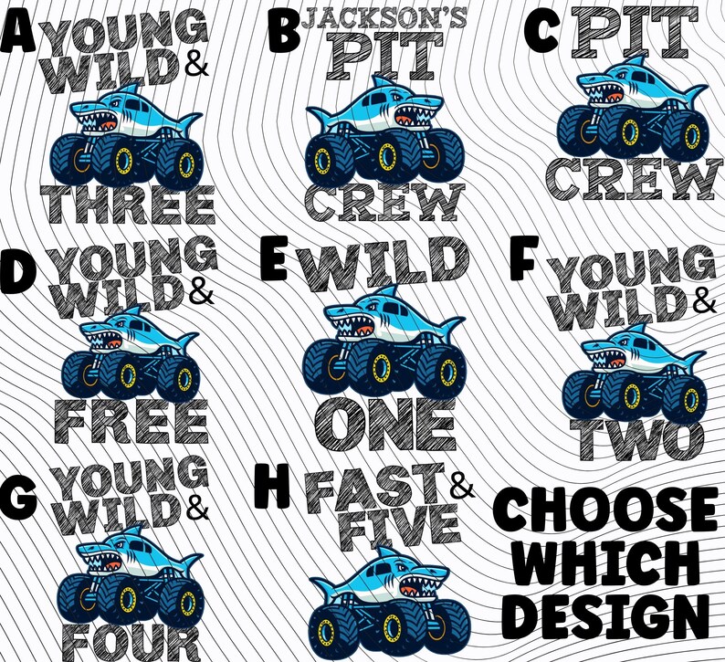 Op de afbeelding: Een ontwerp met haai-thema monstertrucks in blauw en wit, met tekstopties zoals "Young Wild & Free" en "Choose Which Design". De achtergrond is wit met zwarte lijnen.
