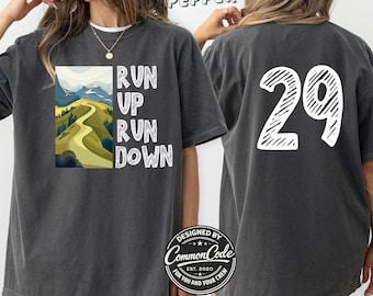Women's Trail Running Ultrarunning Comfort Colors T-Shirt - Run Up Run Down Mountain Running Shirt - Front Back Print Custom Number Run Tee