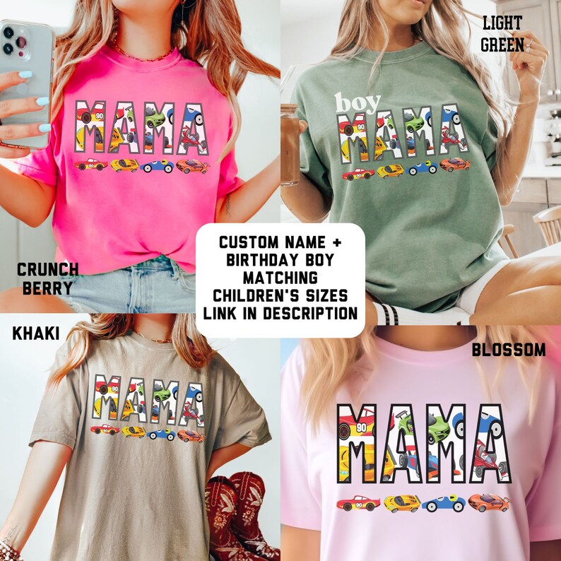 May include: Four t-shirts with the word "MAMA" spelled out in large letters. Each letter is decorated with a different colorful cartoon race car. The shirts are in pink, light green, khaki, and blossom colors. The text "boy" appears above the word "MAMA" on the light green shirt. The text "CUSTOM NAME + BIRTHDAY BOY MATCHING CHILDREN'S SIZES LINK IN DESCRIPTION" appears in the center of the image.