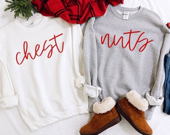 Funny Christmas Couples Sweatshirt: Chest Nuts Matching Holiday Sweaters and t-shirts ChestNuts