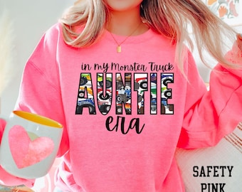 Aunt of Boys In My Monster Truck Auntie Era Custom Sweatshirt: Birthday Party Matching Crewneck Big Graphic Wallpaper letters Ladies Custom