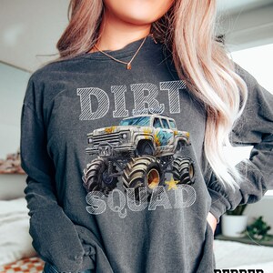 Long Sleeve monster Truck Mom Dad Dirt Squad Comfort Colors Shirt Birthday Monster Truck Jam    Shirt Birthday Boy Gift for Father Dad Boy Mama Mom Mother Mating mommy and Mini