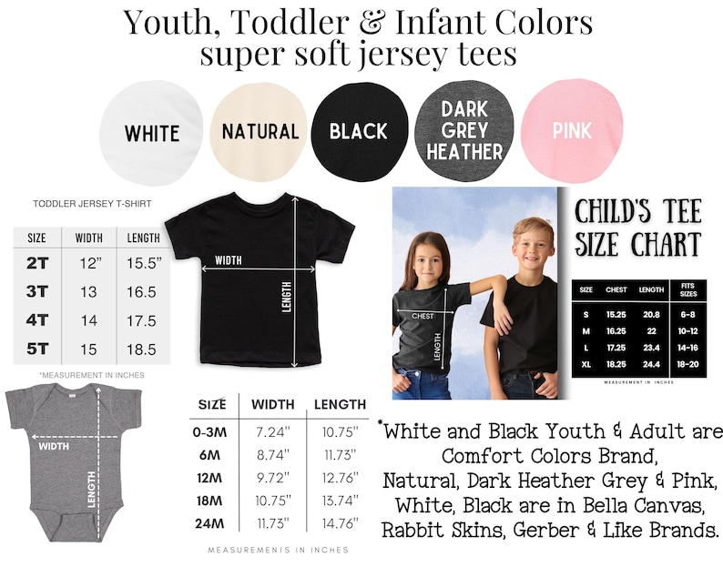 Peut inclure: Tableau des tailles pour t-shirts enfants, tout-petits et b&eacute;b&eacute;s. Le tableau indique les mesures en pouces pour la largeur et la longueur. Couleurs : blanc, naturel, noir, gris fonc&eacute; chin&eacute; et rose. Comprend un tableau des tailles.